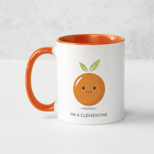 MUG - 11OZ CERAMIC - I'M A CLEMENTINE!