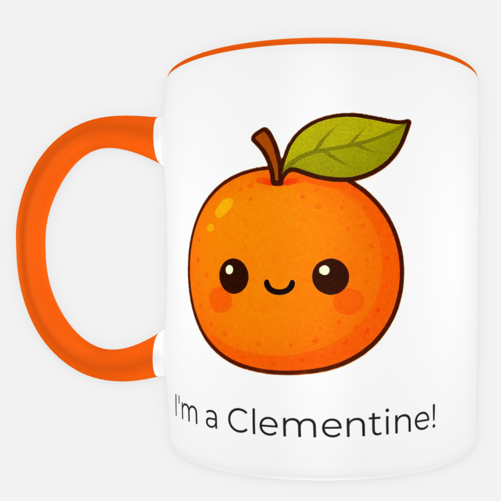 MUG - 11OZ CERAMIC - I'M A CLEMENTINE!